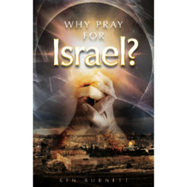 Why Pray for Israel? Ken Burnett. ISBN:9781852405052