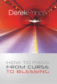How To Pass From Curse To Blessing. Derek Prince. ISBN:9781782631163