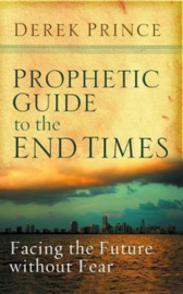 Prophetic Guide to the End Times. Derek Prince ISBN:9781782633600
