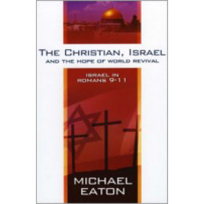 The Christian, Israel and The Hope Of World Revival, Michael Eaton. ISBN:9781852404376