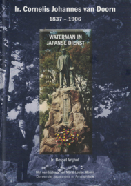 Ir. Cornelis van Doorn 1837 - 1906 -  Waterman in Japanse dienst - De eerste Japanners in Amsterdam.