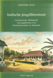 Indische jeugdliteratuur -Geannoteerde bibliografie van jeugdboeken over Nederlands-Indië en Indonesië