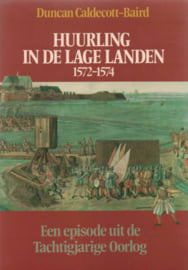 Huurling in de Lage Landen 1572-1574 - Een episode uit de Tachtigjarige Oorlog