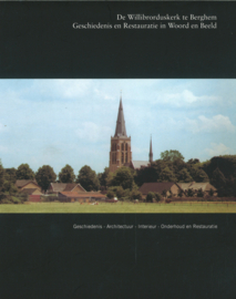 De Willibrorduskerk te Berghem - Geschiedenis en Restauratie in Woord en Beeld