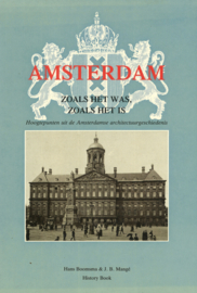 Amsterdam zoals het was, zoals het is - Hoogtepunten uit de Amsterdamse architectuurgeschiedenis