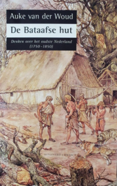 De Bataafse hut - Denken over het oudste Nederland (1750-1850)