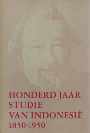 Honderd jaar studie van Indonesië 1850-1950 - Levensbeschrijvingen van twaalf Nederlandse onderzoekers