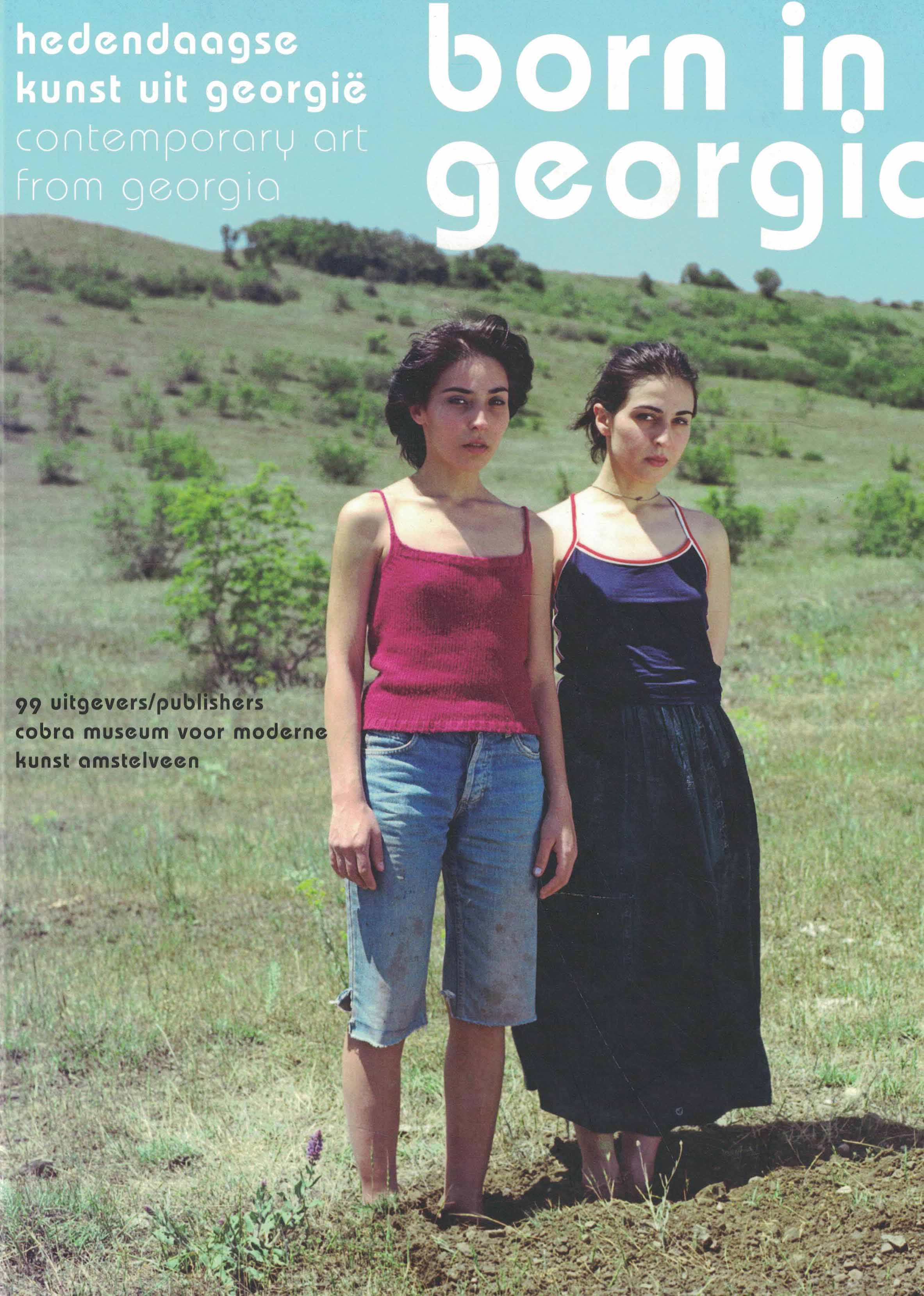 Born in Georgia - Hedendaagse kunst uit georgië - Contemporary art from georia