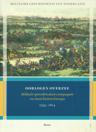 Oorlogen overzee - Militair optreden door compagnie en staat buiten Europa 1595-1814