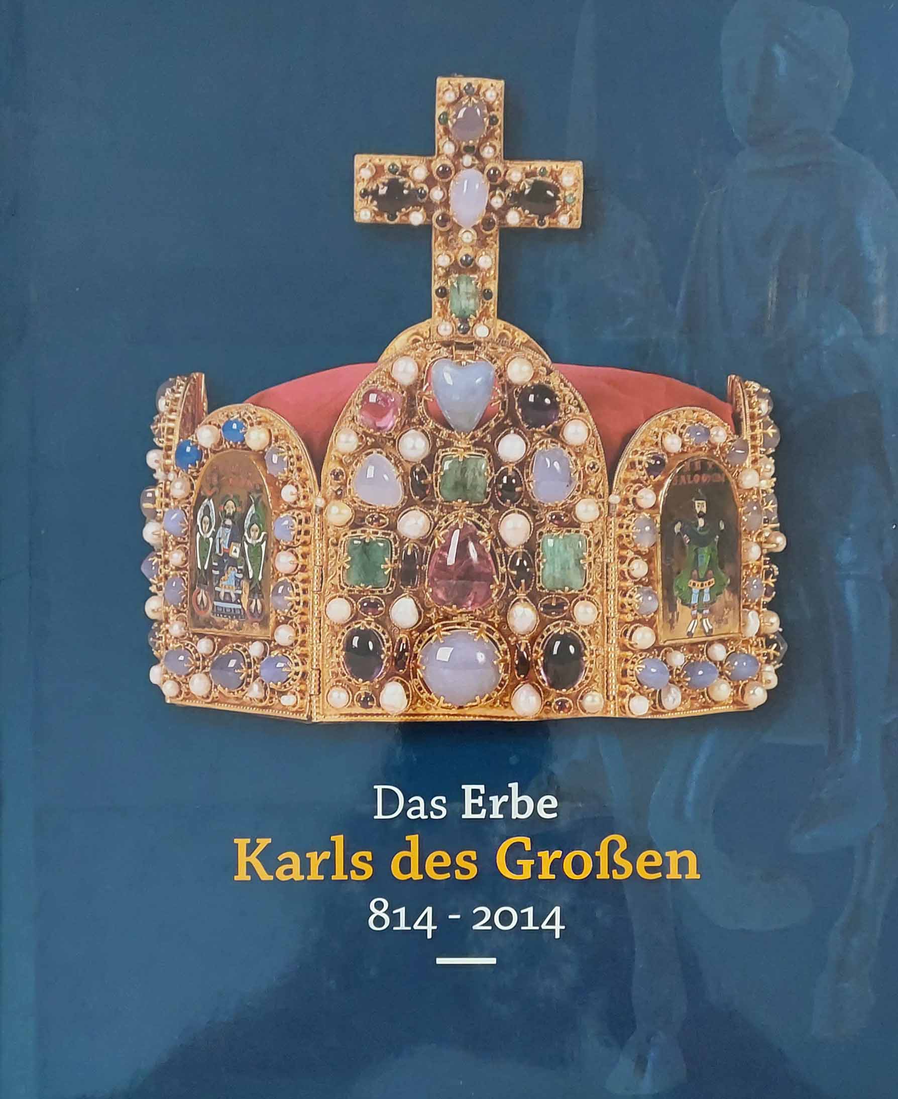 Das Erbe Karls des Großen 814-2014