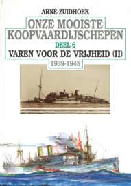Onze mooiste koopvaardijschepen - Deel 6 - varen voor de vrijheid (II) 1939-1945