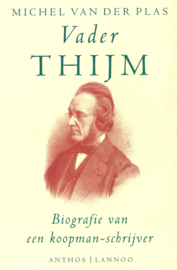 Vader Thijm - Biografie van een koopman-schrijver