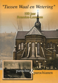 Tussen Waal en Wetering - 100 jaar Beneden-Leeuwen
