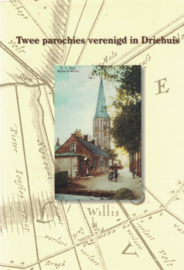 Twee parochies verenigd in Driehuis - Schetsen uit tien eeuwen geschiedenis van parochie en samenleving in Mijdrecht en Wilnis rond de kerk van de heilige Johannes de Doper