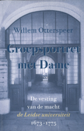 Groepsportret met Dame II - De vesting van de macht, de Leidse Universiteit 1673 - 1775