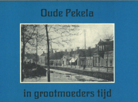 Oude Pekela in grootmoeders tijd