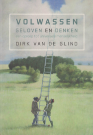 Volwassen geloven en denken - Een oproep tot universele menselijkheid
