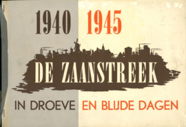 De Zaanstreek in droeve en blijde dagen 1940-1945