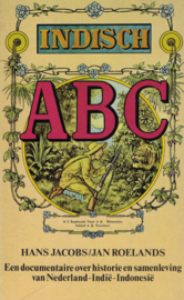 Indisch ABC - Een documentaire over historie en samenleving van Nederland-Indië-Indonesië