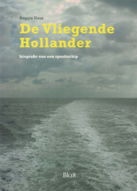 De Vliegende Hollander - Biografie van een spookschip