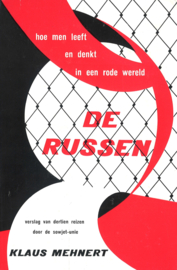 De Russen - Hoe men leeft en denkt in een rode wereld, verslag van dertien reizen door de Sowjet-Unie 1920-1959