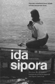 Ida Sipora - Hoe een onbekend leven leidde tot een beroemde dood - De vrouw die Jan Wolkers inspireerde tot het levenseinde van Olga in Turks Fruit
