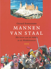 Mannen van staal - Het leven van de ridders in de Middeleeuwen