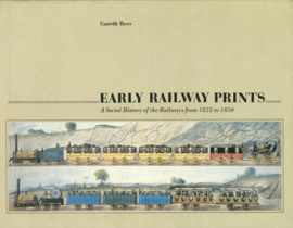 Early Railway Prints - A Social History of the Railways from 1825 to 1850