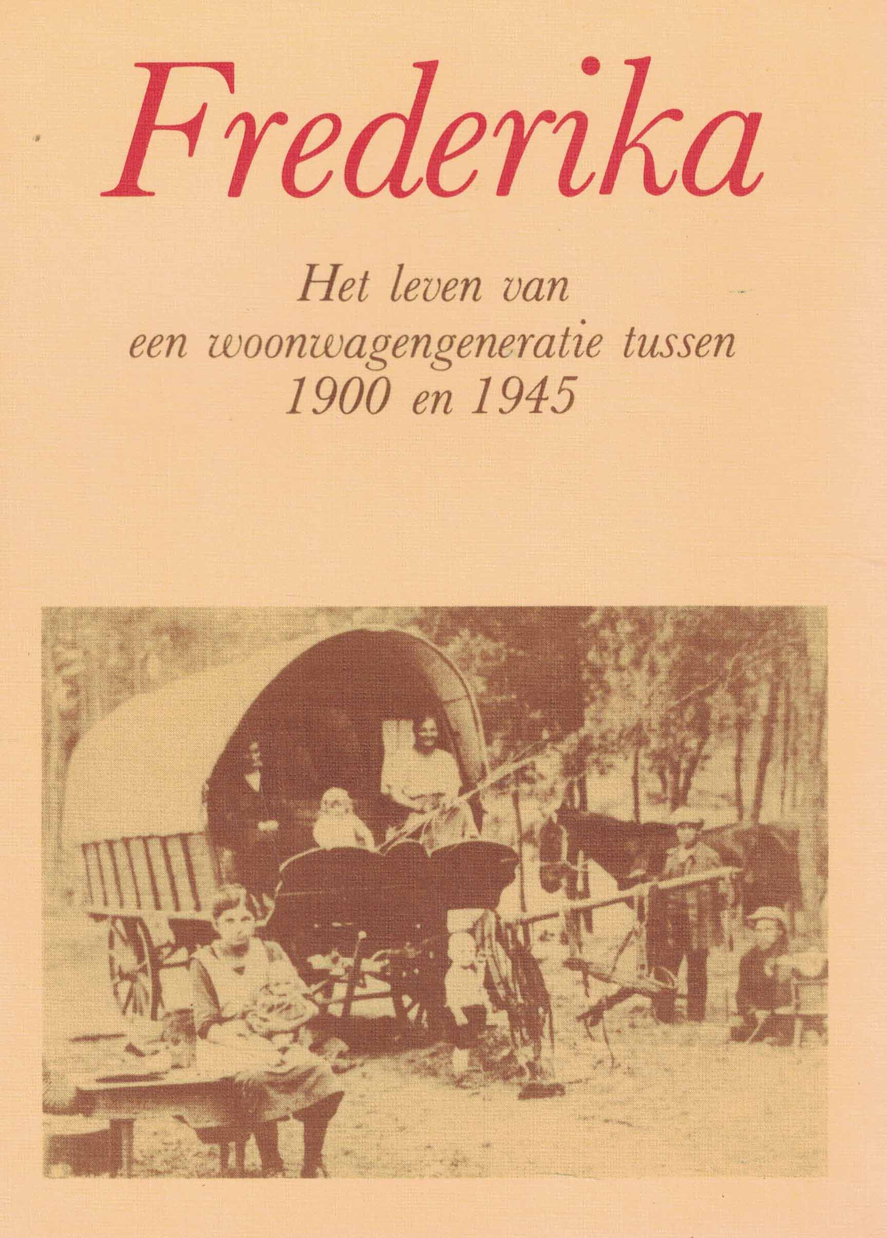 Frederika - Het leven van een woonwagengeneratie tussen 1900 en 1945