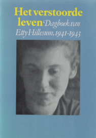 Het verstoorde leven - Dagboek van Etty Hillesum 1941-1943