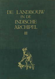 De landbouw in de Indische Archipel - Delen I, IIA, IIB en III