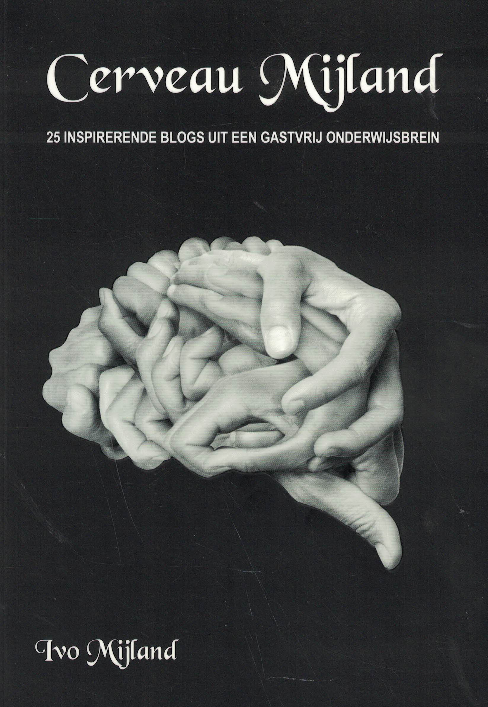 Cerveau Mijland - 25 inspirerende blogs uit een gastvrij onderwijsbrein