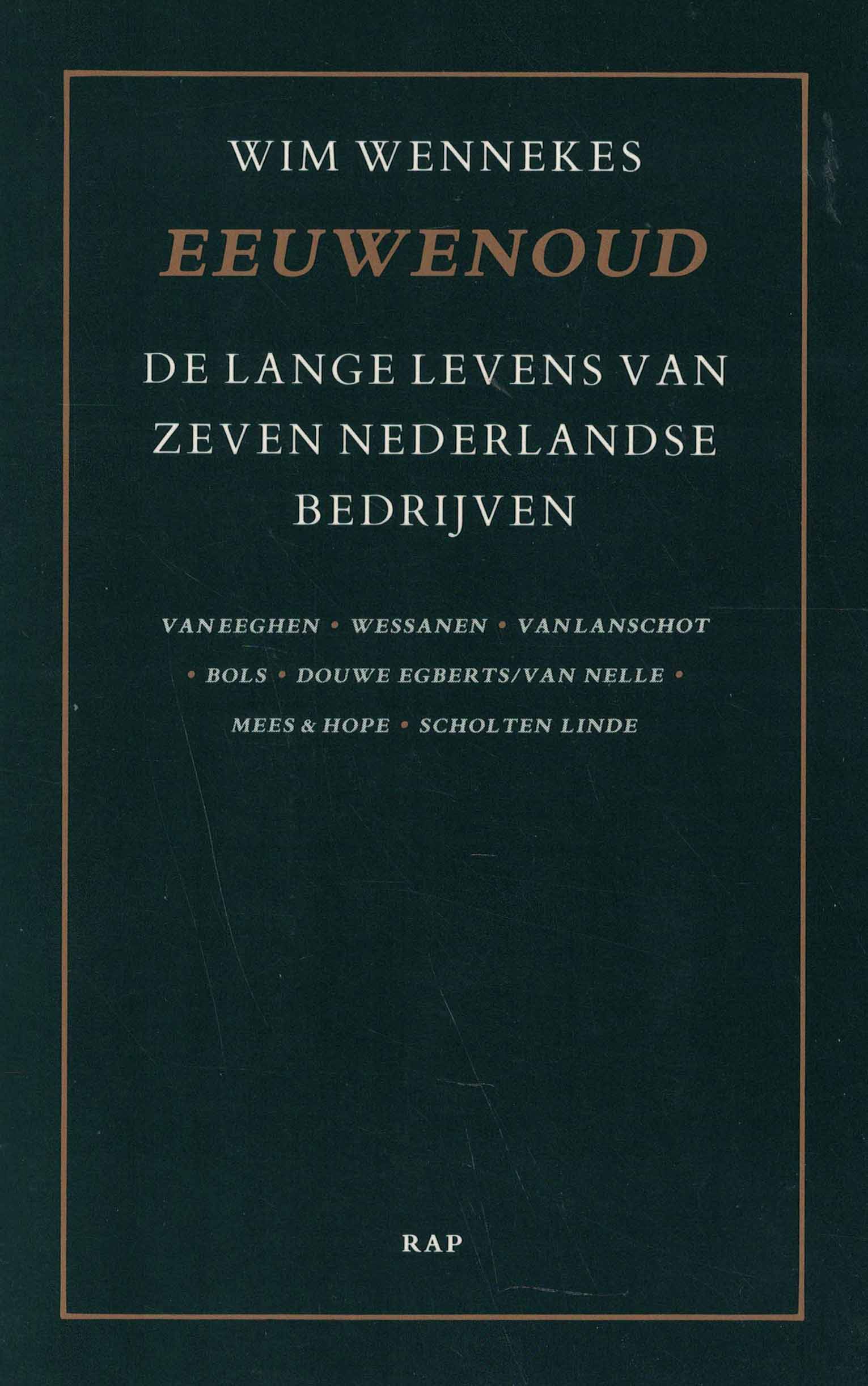 Eeuwenoud - De lange levens van zeven Nederlandse bedrijven