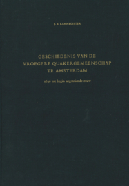 Geschiedenis van de vroegere Quakergemeenschap te Amsterdam - 1656 tot begin negentiende eeuw