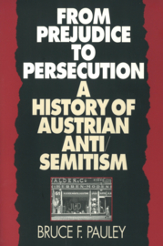 From Prejudice to Persecution - A Hostory of Austrian Anti Semitism