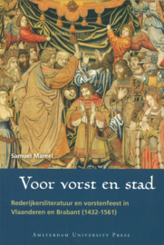 Voor vorst en stad - Rederijkersliteratuur en vorstenfeest in Vlaanderen en Brabant (1432-1561)