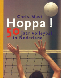 Hoppa! - 50 jaar volleybal in Nederland