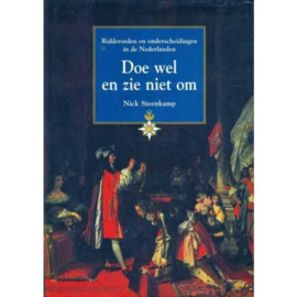 Doe wel en zie niet om - Ridderorden en onderscheidingen in de Nederlanden