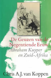 De Geuzen van de Negentiende Eeuw - Abraham Kuyper en Zuid-Afrika