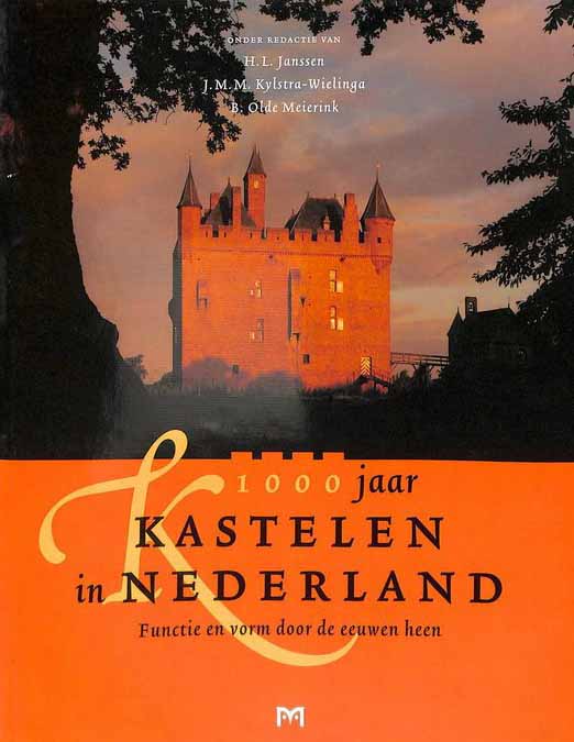 1000 jaar kastelen in Nederland - Functie en vorm door de eeuwen heen