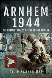 Arnhem 1944 - The Human Tragedy of the Bridge to Far (nieuw)