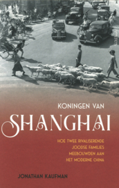 Koningen van Shanghai - Hoe twee rivaliserende joodse families meebouwden aan het moderne China