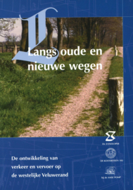 Langs oude en nieuwe wegen - De ontwikkeling van verkeer en vervoer op de westelijke Veluwerand