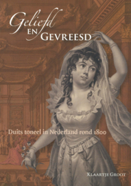 Geliefd en gevreesd - Duits toneel in Nederland rond 1800