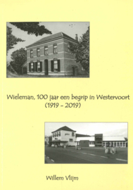 Wieleman, 100 jaar een begrip in Westervoort (1919-2019)