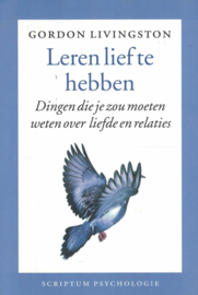 Leren lief te hebben - Dingen die je zou moeten weten over liefde en relaties