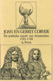 Joan en Gerrit Corver - De politieke macht van Amsterdam 1702-1748