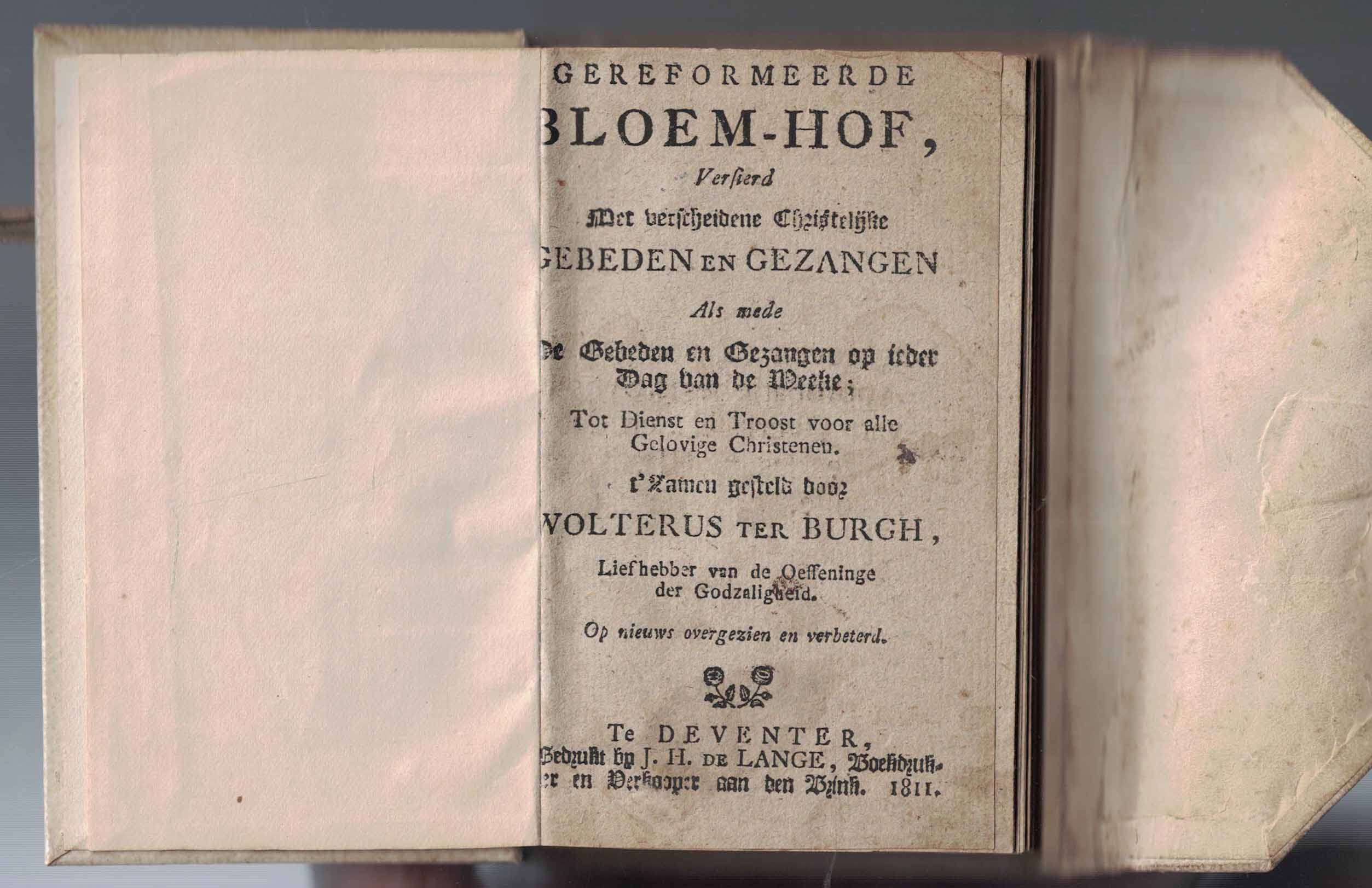 Gereformeerde BLOEM-HOF, Versierd met verscheidene Christelijke Gebeden en Gezangen Als mede de Gebeden en Gezangen op ieder Dag van de Weeke; tot Dienst en Troost voor alle Gelovige Christenen (1811)