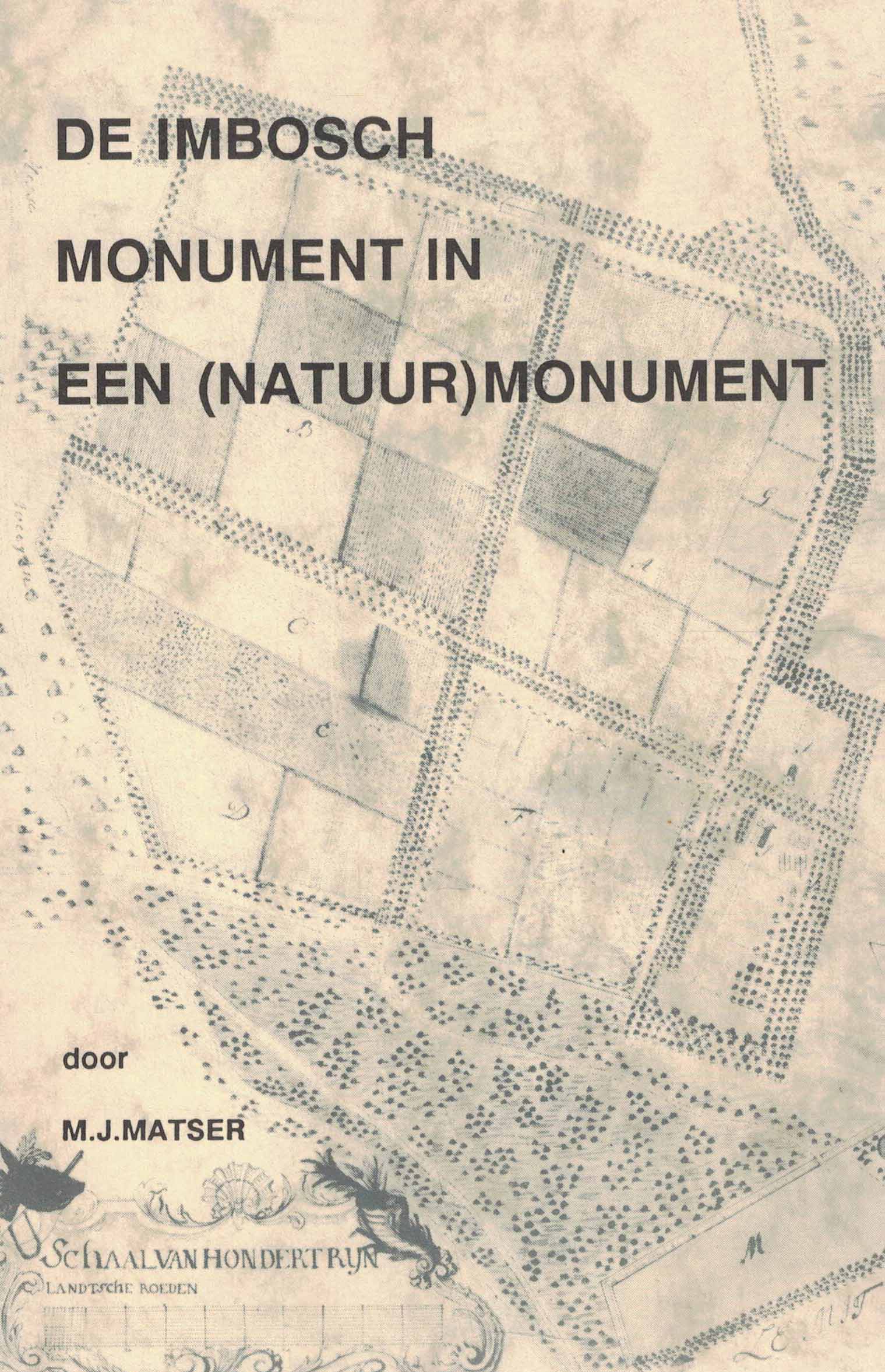 De Imbosch - Monument in een (natuur)monument, opkomst, bloei en ondergang van de nederzetting aan de Imbosch in de heerlijkheid Rosendael van 1764 tot 1938