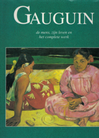 Gauguin - De mens, zijn leven en het complete werk